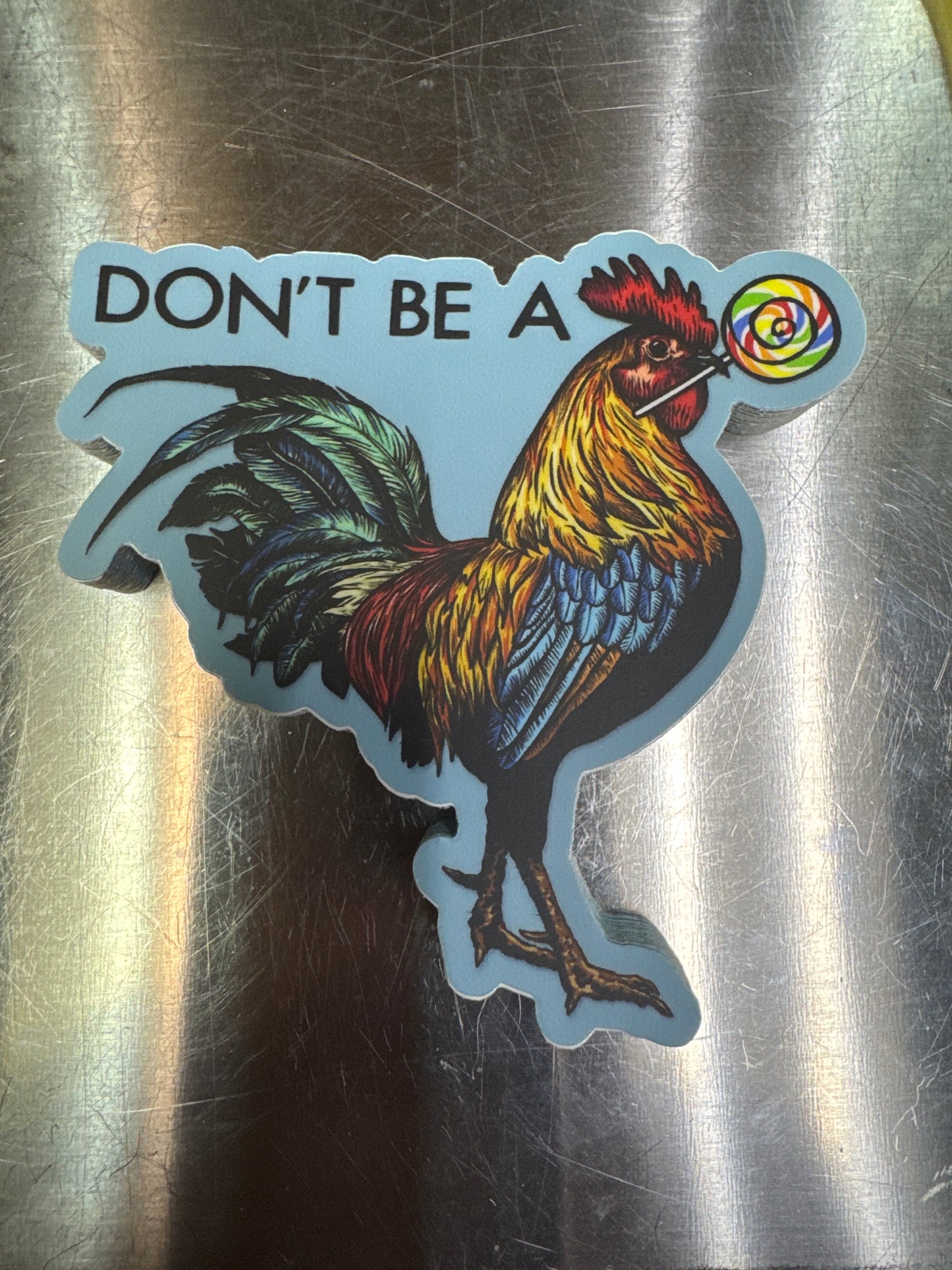Don't Be A Sticker