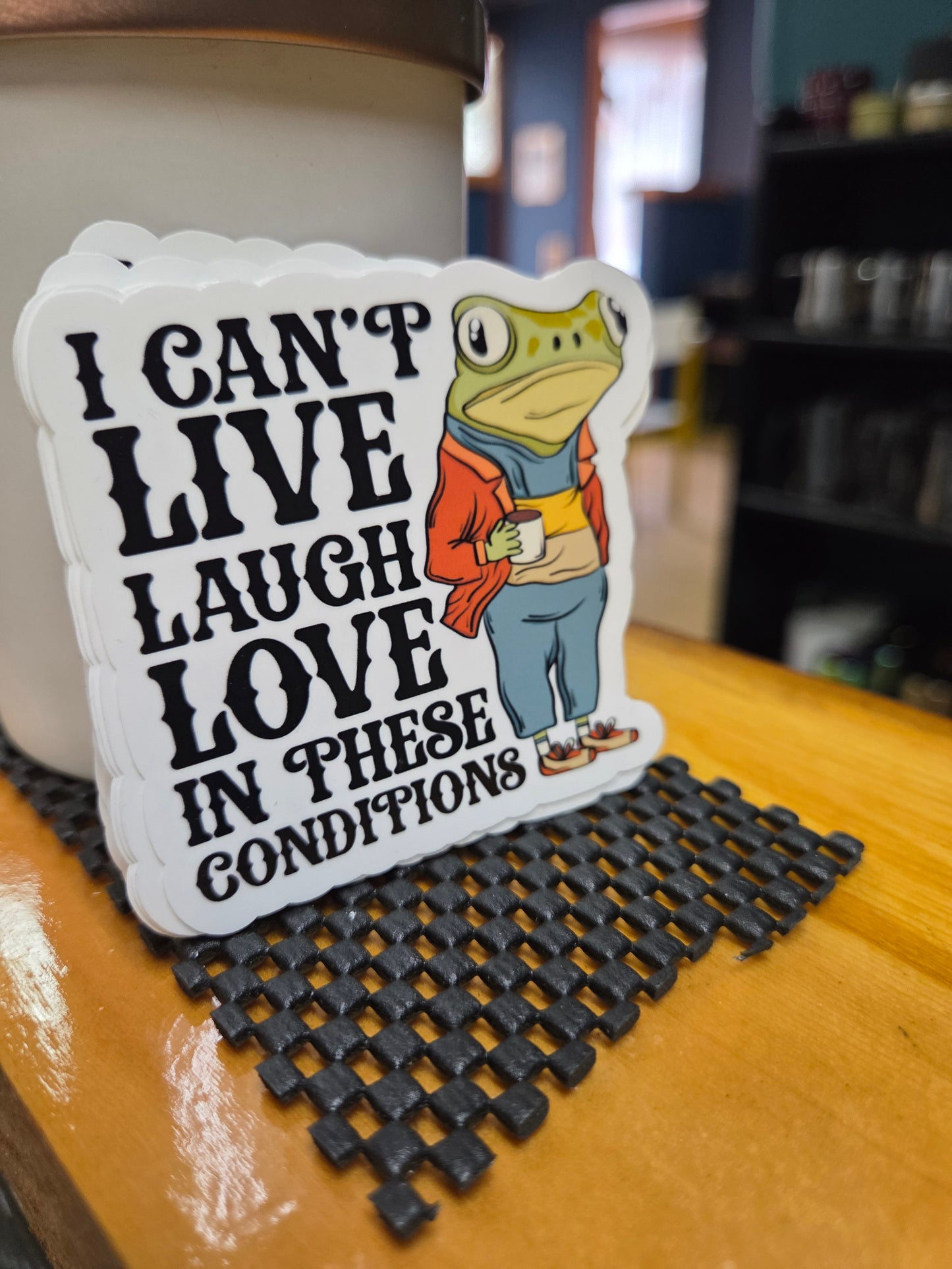 I Can't Live Laugh Love Sticker