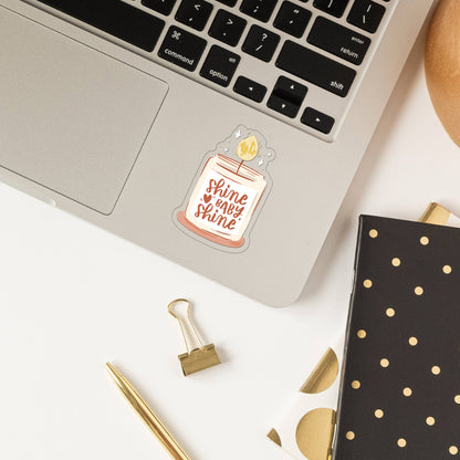 Shine Baby Shine - Clear Sticker