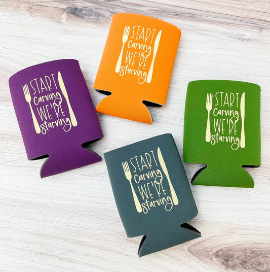 Start Carving We're Starving Can Cozies