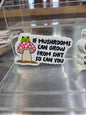 If Mushrooms Can Grow Sticker