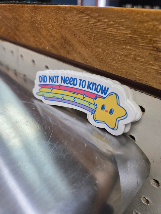 Did Not Need To Know Sticker