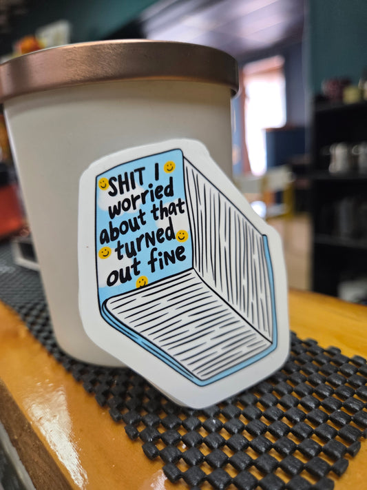 Shit I Worried About Sticker
